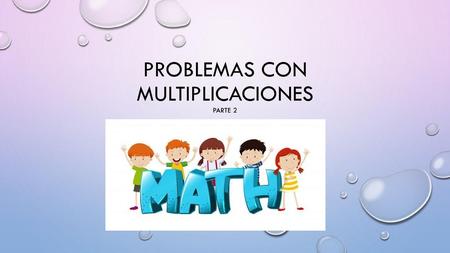 Problemas con multiplicaciones parte 2