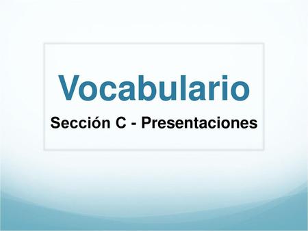 Sección C - Presentaciones