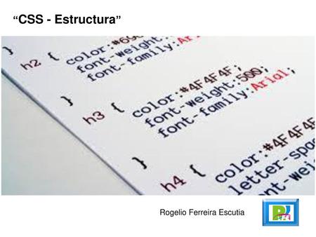 “CSS - Estructura” Rogelio Ferreira Escutia.