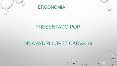Presentado por: Dina Ayuri López Carvajal