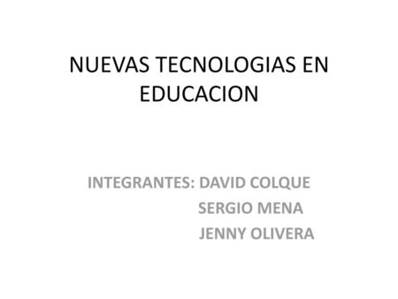 NUEVAS TECNOLOGIAS EN EDUCACION