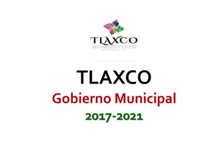 TLAXCO Gobierno Municipal 2017-2021.