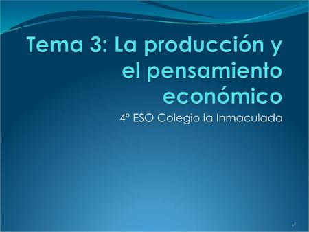 Tema 3: La producción y el pensamiento económico