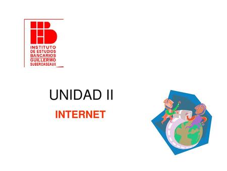 UNIDAD II INTERNET.
