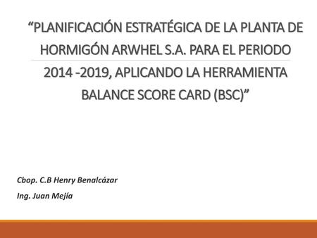 “PLANIFICACIÓN ESTRATÉGICA DE LA PLANTA DE HORMIGÓN ARWHEL S. A