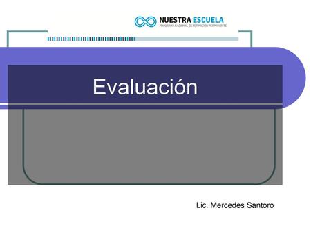 Evaluación Lic. Mercedes Santoro.
