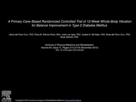 A Primary Care–Based Randomized Controlled Trial of 12-Week Whole-Body Vibration for Balance Improvement in Type 2 Diabetes Mellitus  Jesús del Pozo-Cruz,