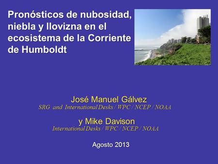 José Manuel Gálvez SRG  and  International Desks / WPC / NCEP / NOAA