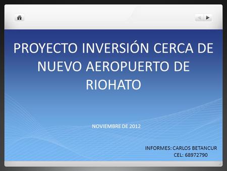 PROYECTO INVERSIÓN CERCA DE NUEVO AEROPUERTO DE RIOHATO