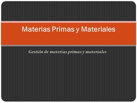 Materias Primas y Materiales