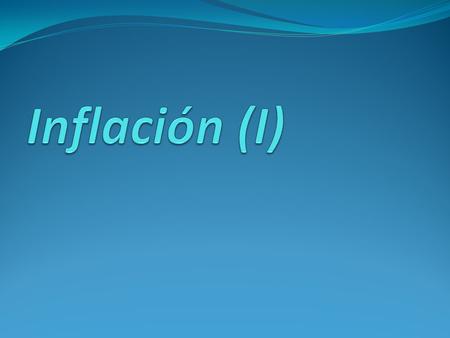 Inflación (I).