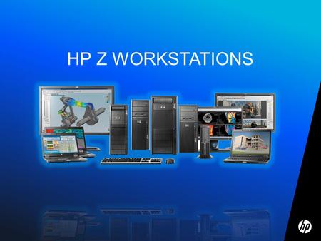 HP z workstations.