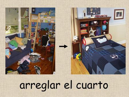 Arreglar el cuarto.