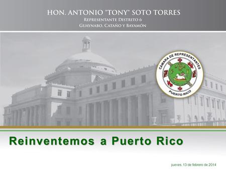 Jueves, 13 de febrero de 2014 Reinventemos a Puerto Rico.