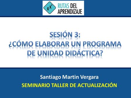 Santiago Martin Vergara SEMINARIO TALLER DE ACTUALIZACIÓN