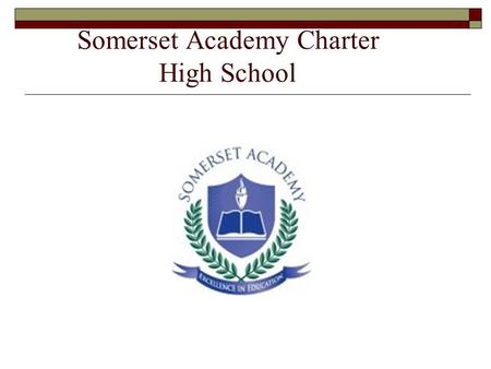 Somerset Academy Charter High School. National Spanish Honor Society 2006-2011.