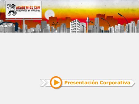 Presentación Corporativa. 1 ¿Qué es Akademias.com? www.Akademias.com es el directorio de referencia de academias y escuelas en España. Nuestro objetivo.