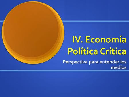 IV. Economía Política Crítica