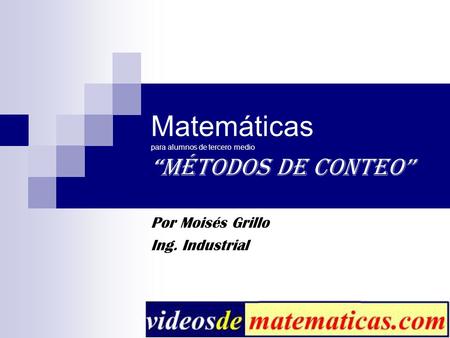 Matemáticas para alumnos de tercero medio “Métodos de Conteo”