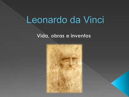 Leonardo da Vinci Vida, obras e inventos.