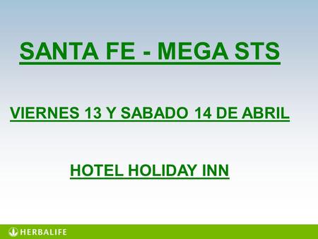 SANTA FE - MEGA STS VIERNES 13 Y SABADO 14 DE ABRIL HOTEL HOLIDAY INN.