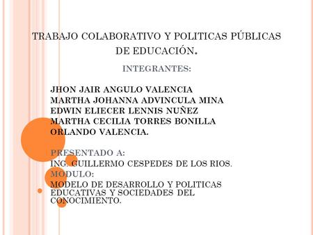 TRABAJO COLABORATIVO Y POLITICAS PÚBLICAS DE EDUCACIÓN.
