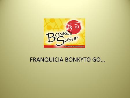 FRANQUICIA BONKYTO GO…