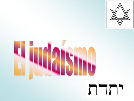 El judaísmo.