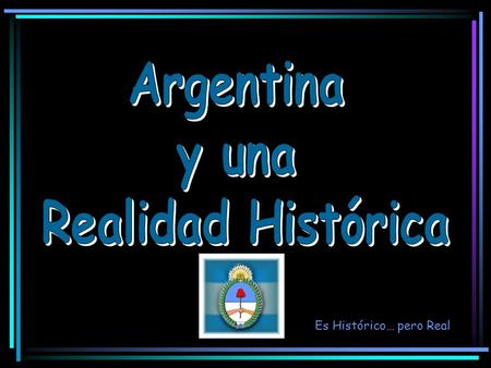 Argentina y una Realidad Histórica