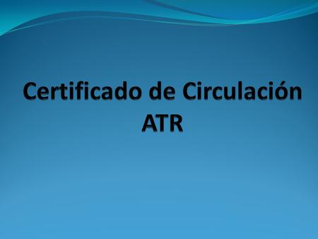 Certificado de Circulación ATR