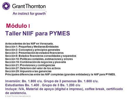 Módulo I Taller NIIF para PYMES Antecedentes de las NIIF en Venezuela. Sección 1: Pequeñas y Medianas Entidades Sección 2: Conceptos y principios generales.