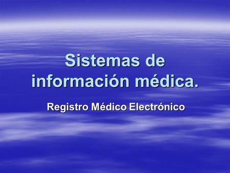 Sistemas de información médica.