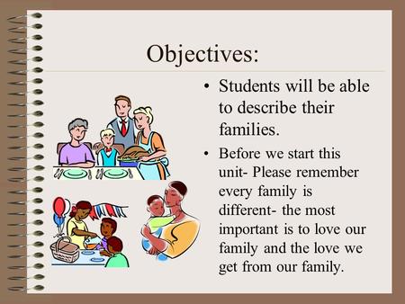 Objectives: Students will be able to describe their families.