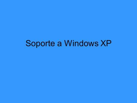 Soporte a Windows XP.