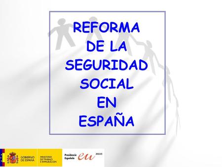 REFORMA DE LA SEGURIDAD SOCIAL EN ESPAÑA.