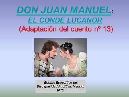DON JUAN MANUEL: EL CONDE LUCANOR (Adaptación del cuento nº 13)