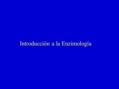 Introducción a la Enzimología