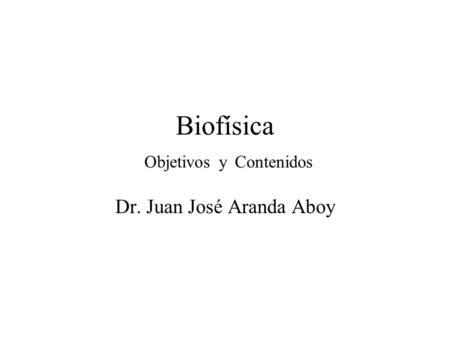 Biofísica Objetivos y Contenidos