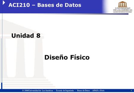 ACI210 – Bases de Datos Unidad 8 Diseño Físico.