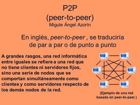 P2P (peer-to-peer) Migule Ángel Azorín