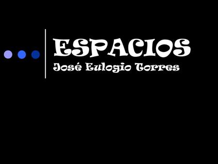 ESPACIOS José Eulogio Torres. ESPACIOS Los spaces, es un servicio con el objetivo de permitir a sus usuarios expresarse libremente, ya sea con la posibilidad.