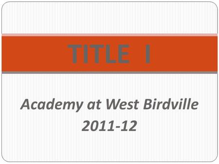 TITLE I Academy at West Birdville 2011-12 Título I Escuela Primaria de Academy at West Birdville 2011-2012.