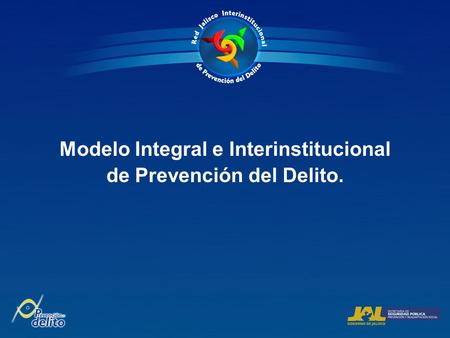 Modelo Integral e Interinstitucional de Prevención del Delito.