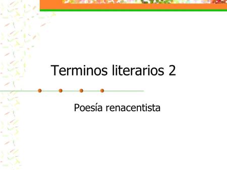 Terminos literarios 2 Poesía renacentista.