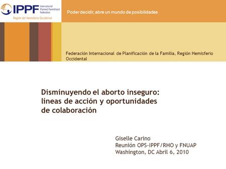 Federación Internacional de Planificación de la Familia, Región Hemisferio Occidental Disminuyendo el aborto inseguro: líneas de acción y oportunidades.