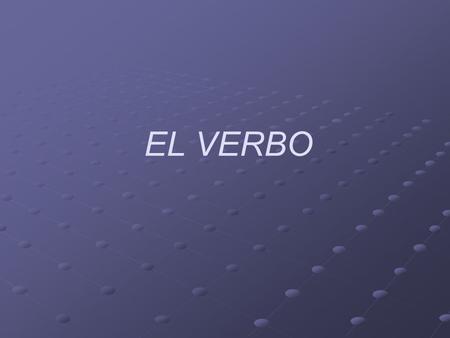 EL VERBO.
