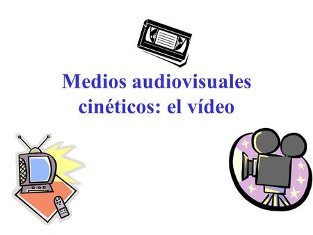 Medios audiovisuales cinéticos: el vídeo