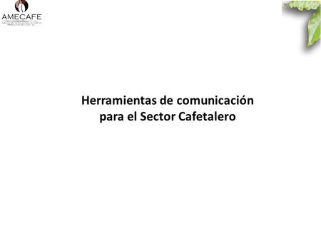 Herramientas de comunicación para el Sector Cafetalero.