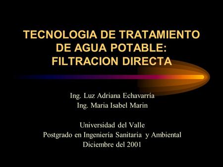 TECNOLOGIA DE TRATAMIENTO DE AGUA POTABLE: FILTRACION DIRECTA