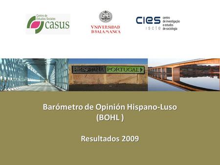 Barómetro de Opinión Hispano-Luso (BOHL ) Resultados 2009.